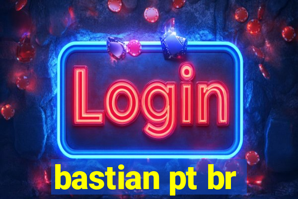 bastian pt br
